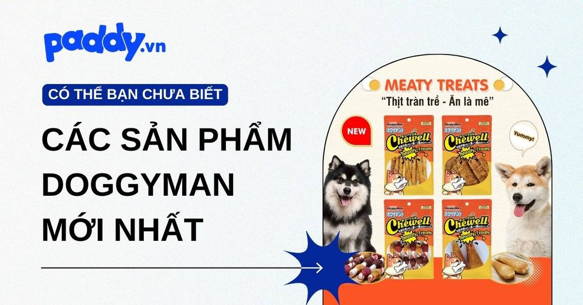 Khám phá các sản phẩm DoggyMan mới nhất - Thịt tràn trề, ăn là mê cho boss cưng!
