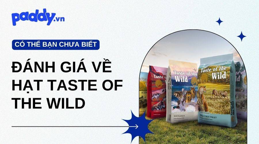 Đánh Giá Về Chất Lượng Dinh Dưỡng Của Hạt Taste Of The Wild