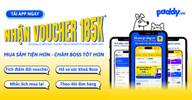 TẢI APP PADDY – NHẬN NGAY COMBO VOUCHER 185K!